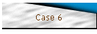 Case 6