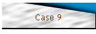 Case 9